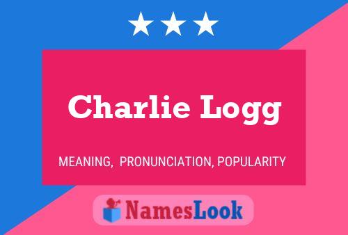 Charlie Logg Name Poster