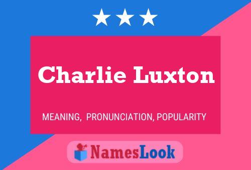 Charlie Luxton Name Poster