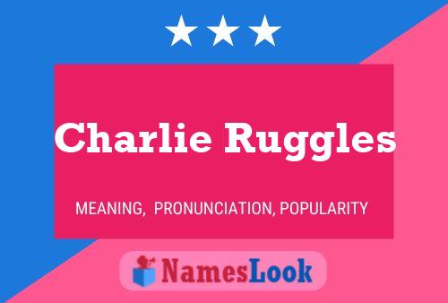 Charlie Ruggles Name Poster