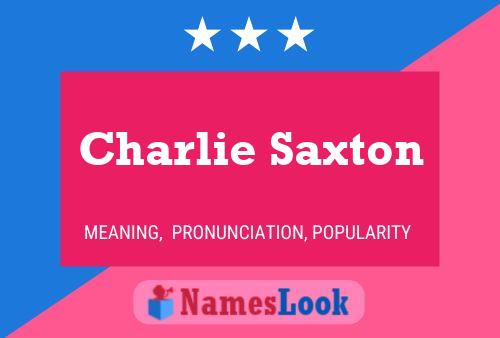 Charlie Saxton Name Poster