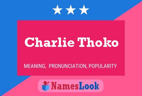 Charlie Thoko Name Poster