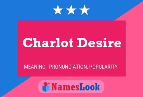 Charlot Desire Name Poster