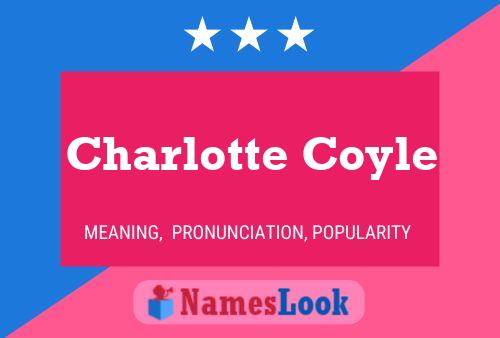 Charlotte Coyle Name Poster