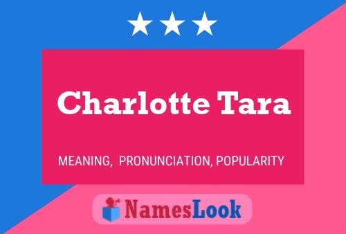 Charlotte Tara Name Poster