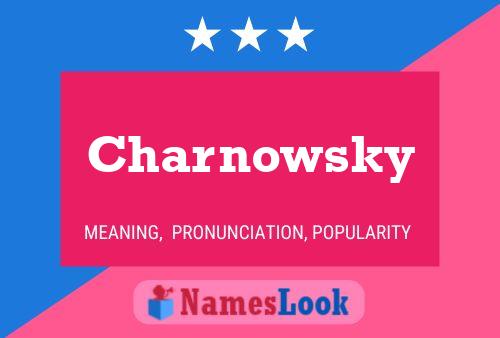 Charnowsky Name Poster