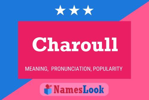 Charoull Name Poster