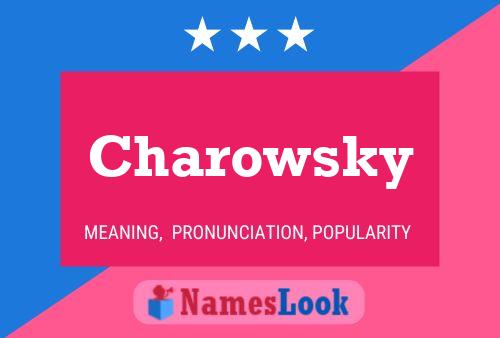 Charowsky Name Poster