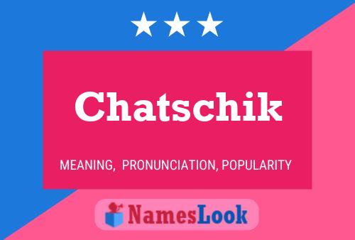 Chatschik Name Poster