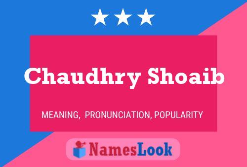 Chaudhry Shoaib Name Poster