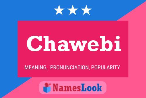 Chawebi Name Poster