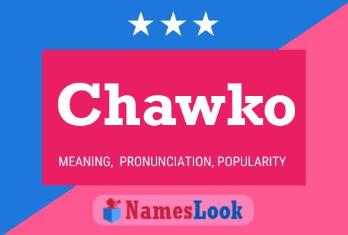 Chawko Name Poster