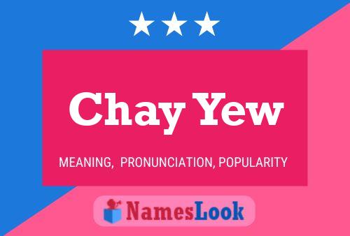 Chay Yew Name Poster