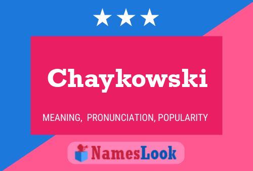 Chaykowski Name Poster