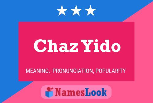 Chaz Yido Name Poster