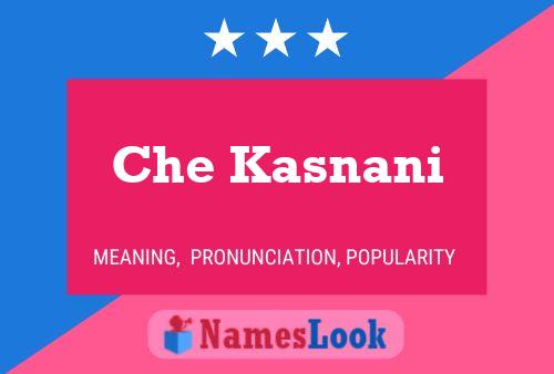 Che Kasnani Name Poster