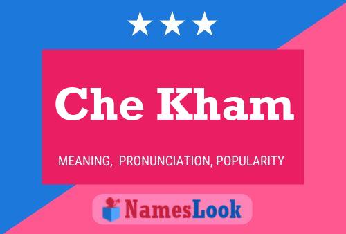 Che Kham Name Poster