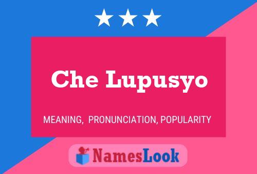 Che Lupusyo Name Poster