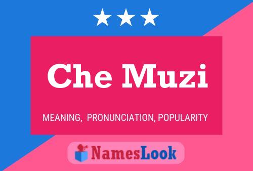 Che Muzi Name Poster