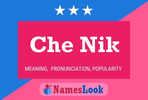 Che Nik Name Poster