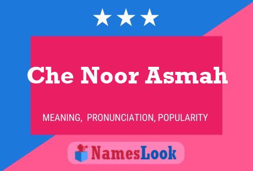 Che Noor Asmah Name Poster