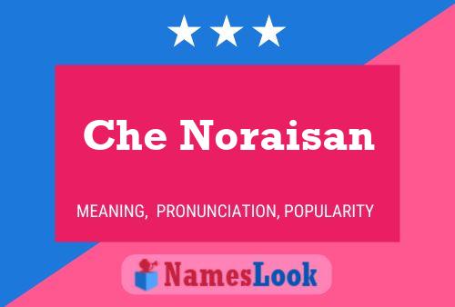 Che Noraisan Name Poster