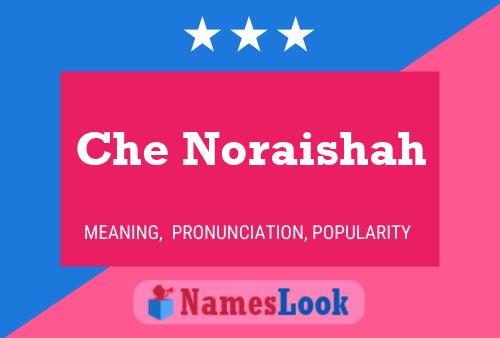 Che Noraishah Name Poster