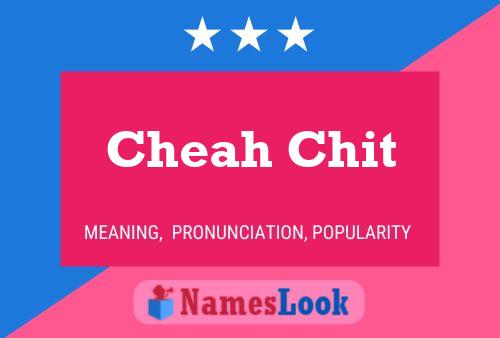 Cheah Chit Name Poster