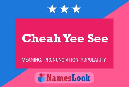 Cheah Yee See Name Poster