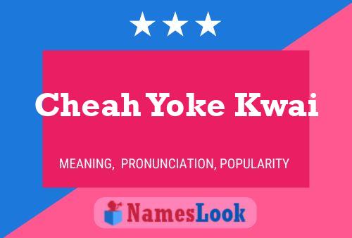 Cheah Yoke Kwai Name Poster