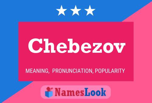 Chebezov Name Poster