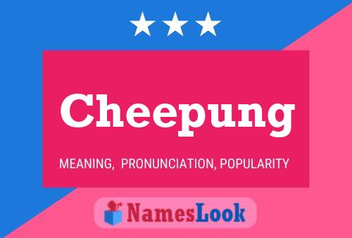 Cheepung Name Poster