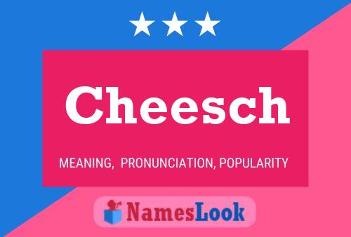 Cheesch Name Poster