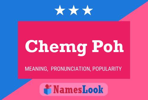 Chemg Poh Name Poster