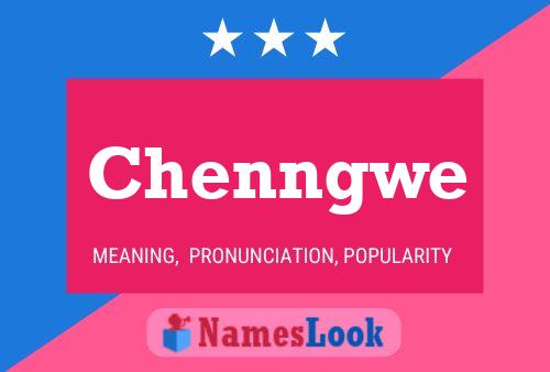 Chenngwe Name Poster