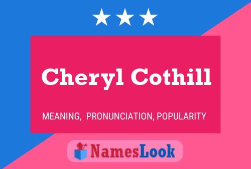 Cheryl Cothill Name Poster