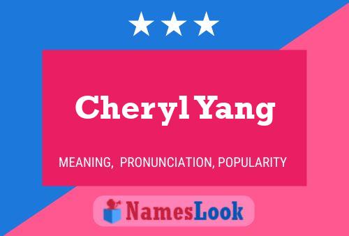 Cheryl Yang Name Poster