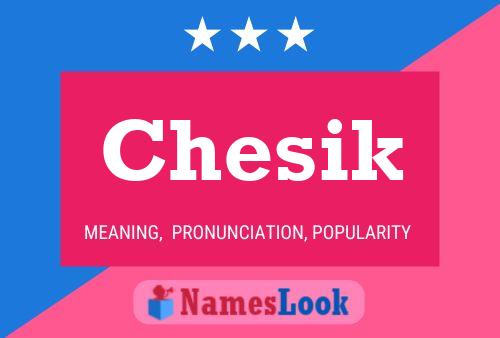 Chesik Name Poster