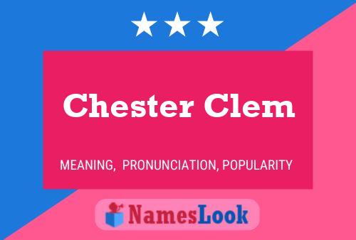 Chester Clem Name Poster