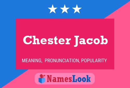 Chester Jacob Name Poster