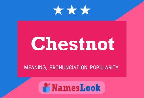 Chestnot Name Poster