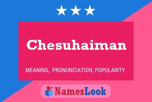 Chesuhaiman Name Poster