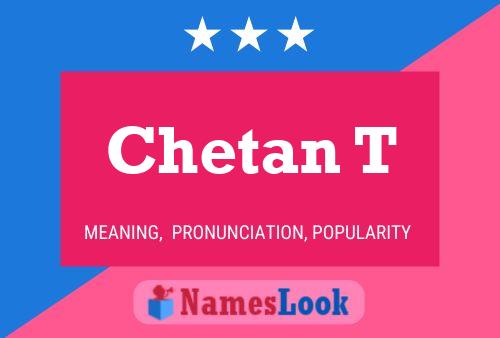 Chetan T Name Poster