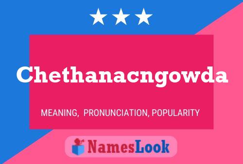 Chethanacngowda Name Poster