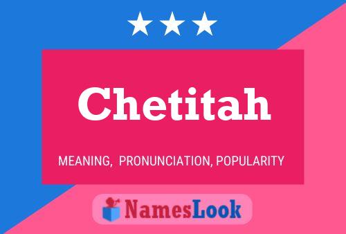 Chetitah Name Poster