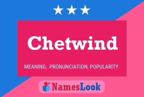 Chetwind Name Poster