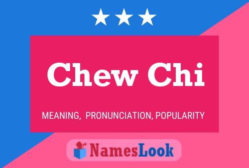 Chew Chi Name Poster