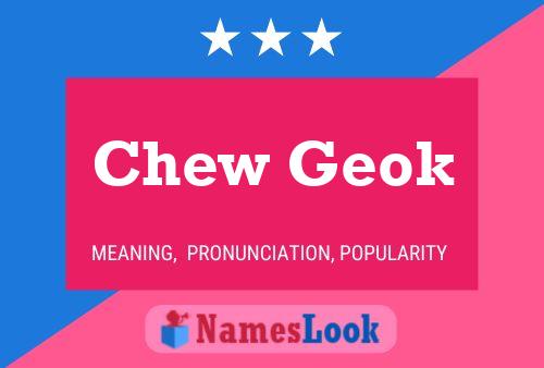 Chew Geok Name Poster