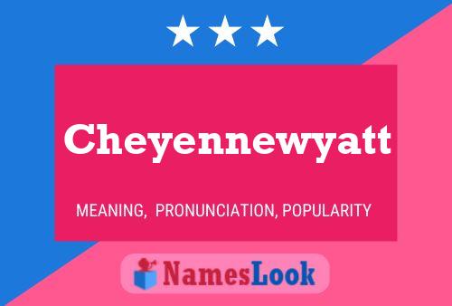 Cheyennewyatt Name Poster