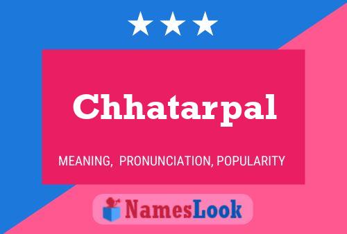 Chhatarpal Name Poster