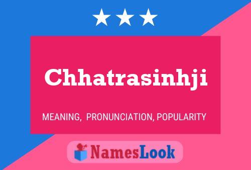 Chhatrasinhji Name Poster